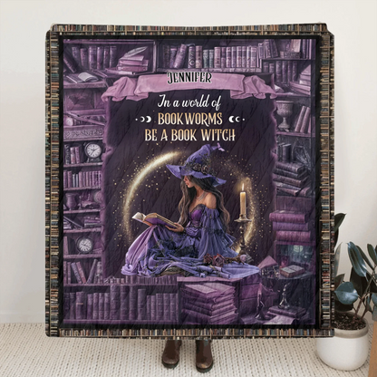 Personalized Book Witch Quilt/Fleece Throw Blanket - Gift Idea For Witch/Book Lover - In A World Of Book Worms Be A Book Witch