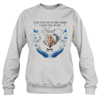 Personalized Memorial Photo Shirt/Hoodie - Memorial Gift Idea for Mother's Day/Father's Day - God Has You In His Arms I Have You In My Heart