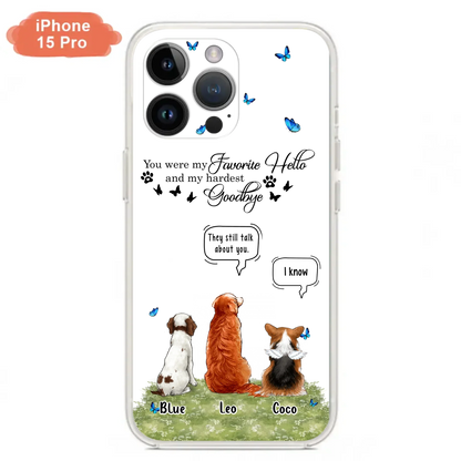 Custom Personalized Pet Phone Case - Memorial Gift Idea For Dog/ Cat Lover - You Were My Favorite Hello - Case For iPhone/Samsung