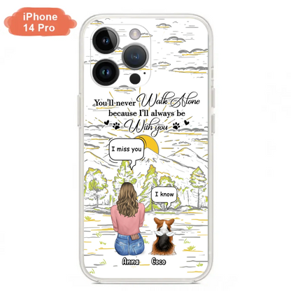 Custom Personalized Memorial iPhone/ Samsung Cases - Gift Idea For Pet Owner with up to 4 Pets - You'll Never Walk Alone Because I'll Always Be With You
