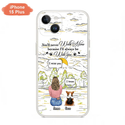 Custom Personalized Memorial iPhone/ Samsung Cases - Gift Idea For Pet Owner with up to 4 Pets - You'll Never Walk Alone Because I'll Always Be With You