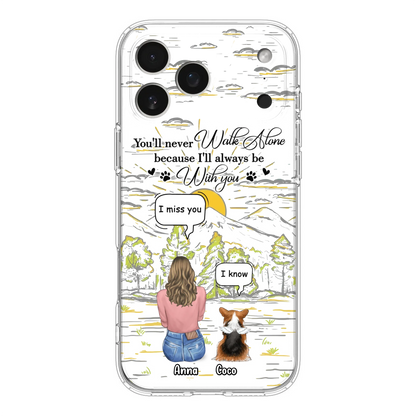 Custom Personalized Memorial iPhone/ Samsung Cases - Gift Idea For Pet Owner with up to 4 Pets - You'll Never Walk Alone Because I'll Always Be With You
