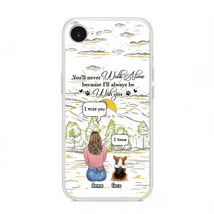 Custom Personalized Memorial iPhone/ Samsung Cases - Gift Idea For Pet Owner with up to 4 Pets - You'll Never Walk Alone Because I'll Always Be With You