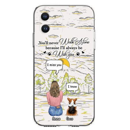Custom Personalized Memorial iPhone/ Samsung Cases - Gift Idea For Pet Owner with up to 4 Pets - You'll Never Walk Alone Because I'll Always Be With You