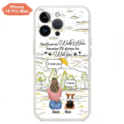 Custom Personalized Memorial iPhone/ Samsung Cases - Gift Idea For Pet Owner with up to 4 Pets - You'll Never Walk Alone Because I'll Always Be With You