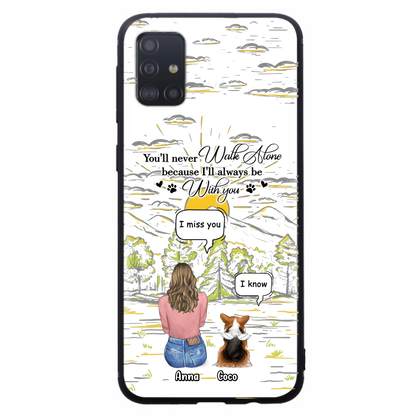 Custom Personalized Memorial iPhone/ Samsung Cases - Gift Idea For Pet Owner with up to 4 Pets - You'll Never Walk Alone Because I'll Always Be With You