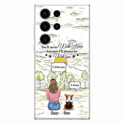 Custom Personalized Memorial iPhone/ Samsung Cases - Gift Idea For Pet Owner with up to 4 Pets - You'll Never Walk Alone Because I'll Always Be With You