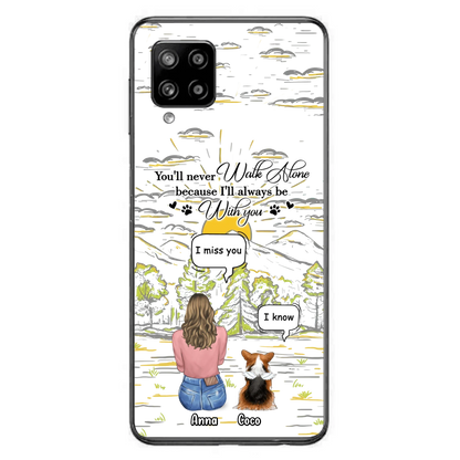 Custom Personalized Memorial iPhone/ Samsung Cases - Gift Idea For Pet Owner with up to 4 Pets - You'll Never Walk Alone Because I'll Always Be With You