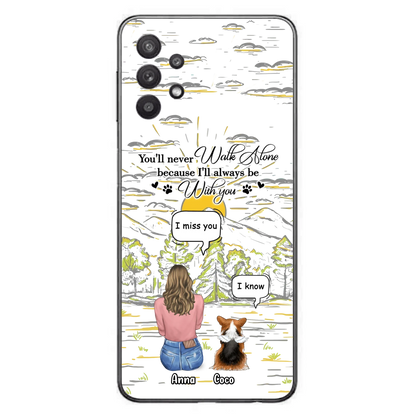 Custom Personalized Memorial iPhone/ Samsung Cases - Gift Idea For Pet Owner with up to 4 Pets - You'll Never Walk Alone Because I'll Always Be With You
