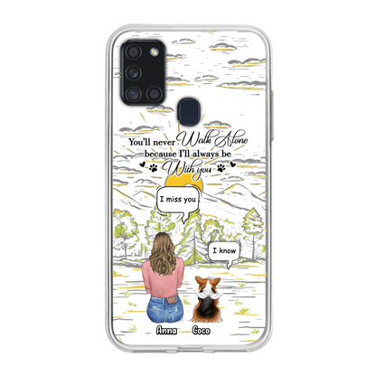 Custom Personalized Memorial iPhone/ Samsung Cases - Gift Idea For Pet Owner with up to 4 Pets - You'll Never Walk Alone Because I'll Always Be With You
