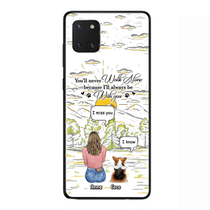 Custom Personalized Memorial iPhone/ Samsung Cases - Gift Idea For Pet Owner with up to 4 Pets - You'll Never Walk Alone Because I'll Always Be With You