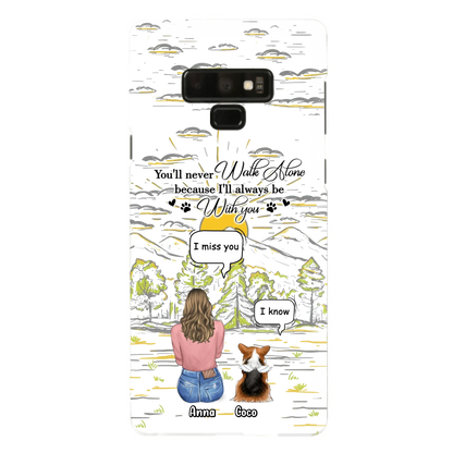 Custom Personalized Memorial iPhone/ Samsung Cases - Gift Idea For Pet Owner with up to 4 Pets - You'll Never Walk Alone Because I'll Always Be With You