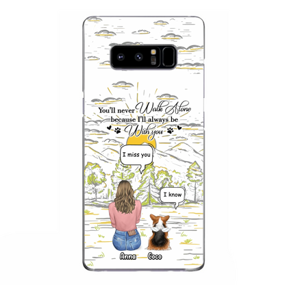 Custom Personalized Memorial iPhone/ Samsung Cases - Gift Idea For Pet Owner with up to 4 Pets - You'll Never Walk Alone Because I'll Always Be With You