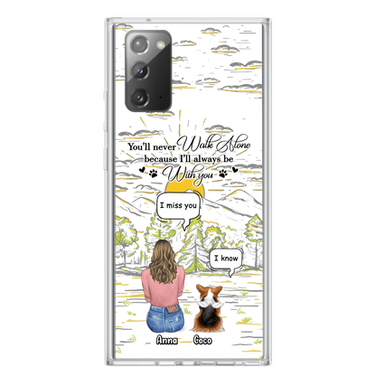 Custom Personalized Memorial iPhone/ Samsung Cases - Gift Idea For Pet Owner with up to 4 Pets - You'll Never Walk Alone Because I'll Always Be With You