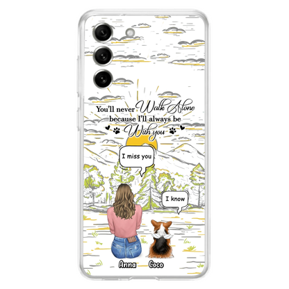 Custom Personalized Memorial iPhone/ Samsung Cases - Gift Idea For Pet Owner with up to 4 Pets - You'll Never Walk Alone Because I'll Always Be With You