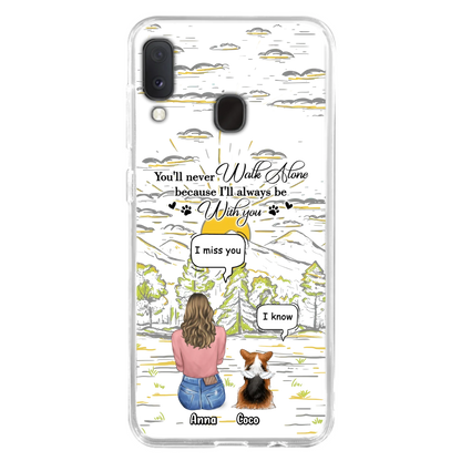 Custom Personalized Memorial iPhone/ Samsung Cases - Gift Idea For Pet Owner with up to 4 Pets - You'll Never Walk Alone Because I'll Always Be With You