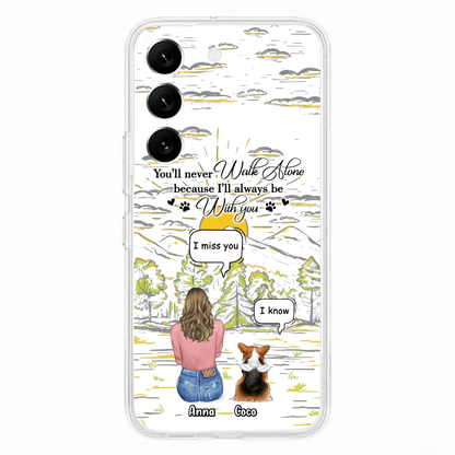 Custom Personalized Memorial iPhone/ Samsung Cases - Gift Idea For Pet Owner with up to 4 Pets - You'll Never Walk Alone Because I'll Always Be With You