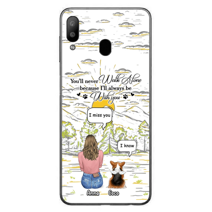 Custom Personalized Memorial iPhone/ Samsung Cases - Gift Idea For Pet Owner with up to 4 Pets - You'll Never Walk Alone Because I'll Always Be With You