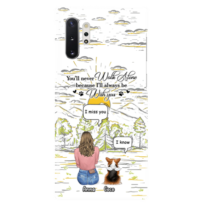 Custom Personalized Memorial iPhone/ Samsung Cases - Gift Idea For Pet Owner with up to 4 Pets - You'll Never Walk Alone Because I'll Always Be With You
