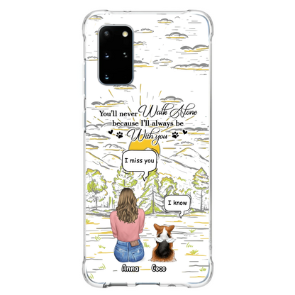Custom Personalized Memorial iPhone/ Samsung Cases - Gift Idea For Pet Owner with up to 4 Pets - You'll Never Walk Alone Because I'll Always Be With You