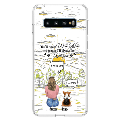 Custom Personalized Memorial iPhone/ Samsung Cases - Gift Idea For Pet Owner with up to 4 Pets - You'll Never Walk Alone Because I'll Always Be With You