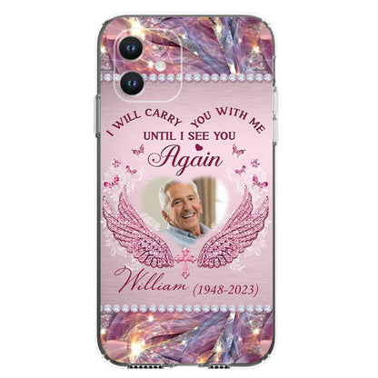 Custom Personalized Memorial Phone Case - Upload Photo - Memorial Gift Idea For Family Member - Until I See You Again - Case for iPhone/ Samsung