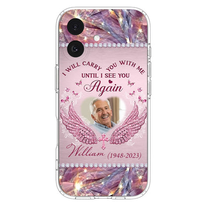 Custom Personalized Memorial Phone Case - Upload Photo - Memorial Gift Idea For Family Member - Until I See You Again - Case for iPhone/ Samsung