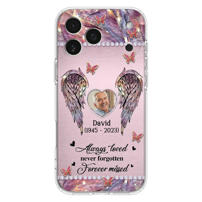 Custom Personalized Memorial Phone Case - Memorial Gift Idea For Family - Case For iPhone/Samsung - Always Loved Never Forgotten Forever Missed