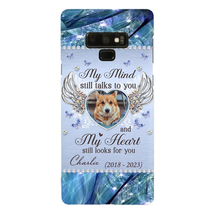 Personalized Memorial Pet Phone Case - Upload Photo - Memorial Gift Idea For Pet Lovers - My Mind Still Talks To You - Case For iPhone/Samsung