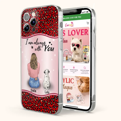 Personalized Dog Mom Phone Case - Upto 4 Dogs -Gift Idea For Dog Owners - I Am Always With You - Case For iPhone/Samsung