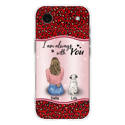 Personalized Dog Mom Phone Case - Upto 4 Dogs -Gift Idea For Dog Owners - I Am Always With You - Case For iPhone/Samsung