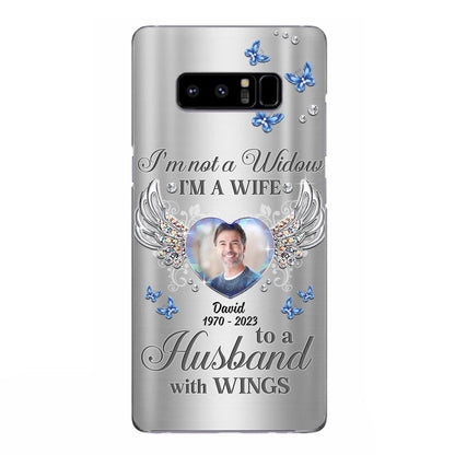 Personalized Memorial Husband Phone Case - Memorial Gift Idea - I'm Not A Widow I'm A Wife To A Husband With Wings - Case For iPhone/Samsung