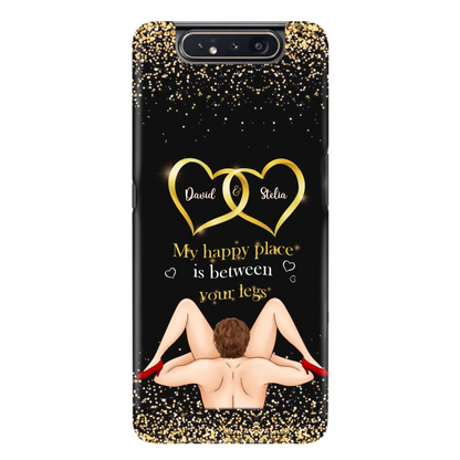 Custom Personalized Couple Phone Case - Gift Idea For Couple/Valentines Day - My Happy Place Is Between Your Legs - Case For iPhone/Samsung
