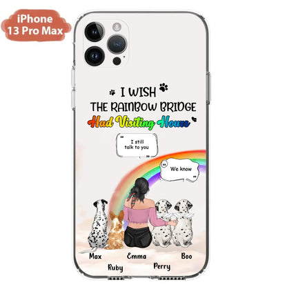 Personalized Pet Mom Phone Case - Upto 4 Pets - Memorial Gift Idea for Dog/Cat Lovers - I Wish The Rainbow Bridge Had Visiting Hours - Case for iPhone/Samsung