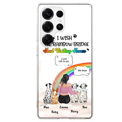 Personalized Pet Mom Phone Case - Upto 4 Pets - Memorial Gift Idea for Dog/Cat Lovers - I Wish The Rainbow Bridge Had Visiting Hours - Case for iPhone/Samsung