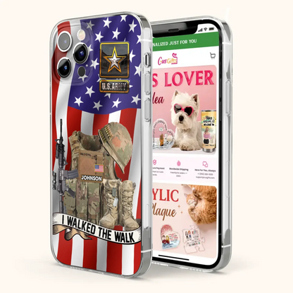Custom Personalized Veteran US Flag Phone Case - Gift Idea For Veteran - Case For iPhone/ Samsung - I Walked The Walk