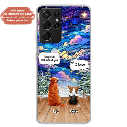 Personalized Dog Memorial Phone Case - Upto 4 Pets - Memorial Gift Idea For Dog/ Cat/ Rabbit Lovers - They Still Talk About You - Case For iPhone/Samsung