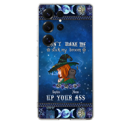 Personalized Witch Phone Case - Gift Idea For Witch Lover/ Halloween - Don't Make Me Stick My Broom Up Your Ass - Case For iPhone/Samsung