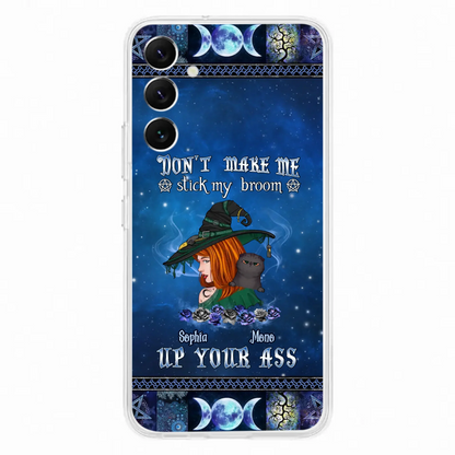 Personalized Witch Phone Case - Gift Idea For Witch Lover/ Halloween - Don't Make Me Stick My Broom Up Your Ass - Case For iPhone/Samsung