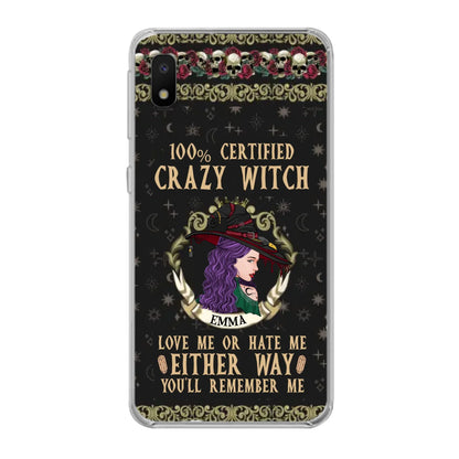 Personalized Witch Phone Case - Gift Idea For Halloween/ Witch - 100% Certified Crazy Witch Love Me Or Hate Me Either Way You'll Remember Me - Case For iPhone/Samsung