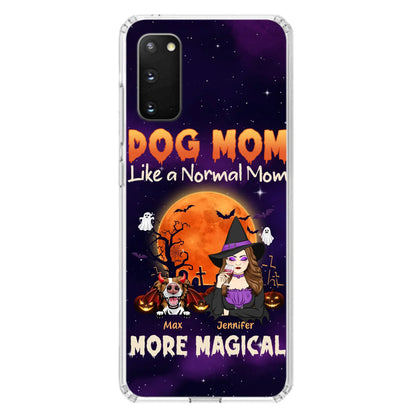 Custom Personalized Witch Dog/Cat Mom Phone Case - Halloween Gift Idea For Dog Cat Lover - Dog Mom Like A Normal Mom More Magical - Case For iPhone/Samsung