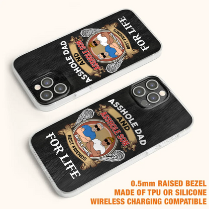 Custom Personalized Dad And Son Phone Case - Funny Gift Idea for Dad from Son - Asshole Dad And Asshole Son Best Friends For Life - Case for iPhone/Samsung