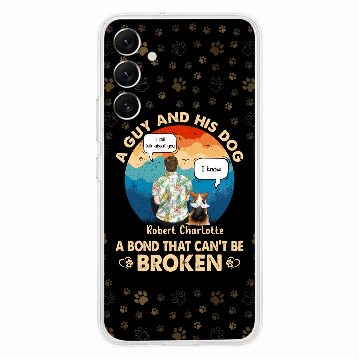 Custom Personalized Dog Dad Phone Case - Gift Idea For Father's Day/Dog Lovers - Upto 4 Dogs - A Guy And His Dog A Bond That Can't Be Broken - Cases For iPhone/Samsung