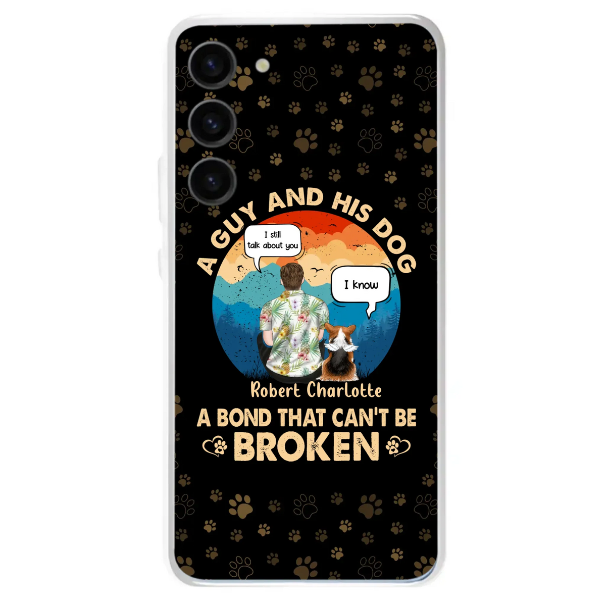 Custom Personalized Dog Dad Phone Case - Gift Idea For Father's Day/Dog Lovers - Upto 4 Dogs - A Guy And His Dog A Bond That Can't Be Broken - Cases For iPhone/Samsung