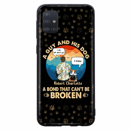 Custom Personalized Dog Dad Phone Case - Gift Idea For Father's Day/Dog Lovers - Upto 4 Dogs - A Guy And His Dog A Bond That Can't Be Broken - Cases For iPhone/Samsung