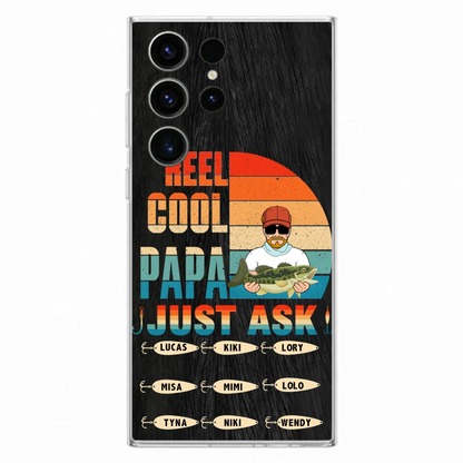 Custom Personalized Reel Cool Dad Phone Case - Gift Idea For Father's Day/Grandpa/Fishing Lovers - Upto 9 Kids - Reel Cool Papa Just Ask - Cases For iPhone/Samsung