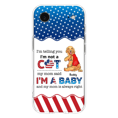 Custom Personalized Pet Phone Case - Independence Day Gift Idea for Dog/Cat Owners - I'm Telling You I'm Not A Dog - Case for iPhone/Samsung