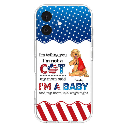 Custom Personalized Pet Phone Case - Independence Day Gift Idea for Dog/Cat Owners - I'm Telling You I'm Not A Dog - Case for iPhone/Samsung