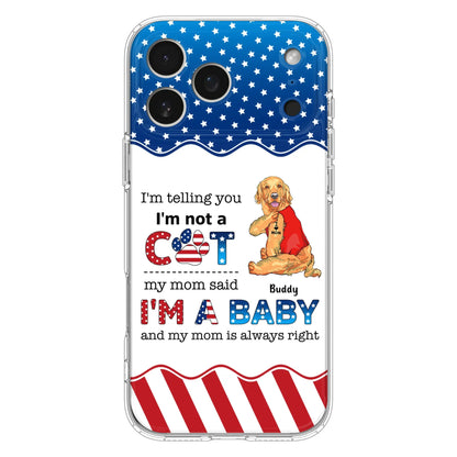 Custom Personalized Pet Phone Case - Independence Day Gift Idea for Dog/Cat Owners - I'm Telling You I'm Not A Dog - Case for iPhone/Samsung