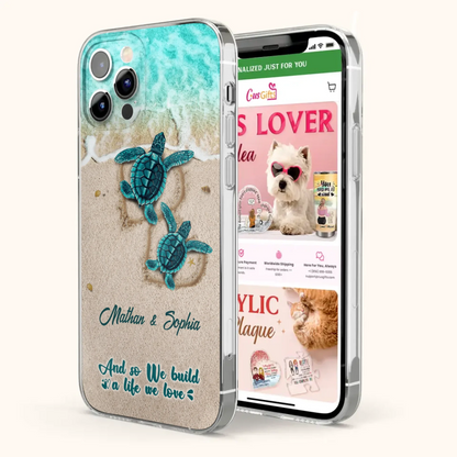 Custom Personalized Turtle Phone Case - Upto 5 Baby Turtles - And So We Build A Life We Love - Case For iPhone And Samsung